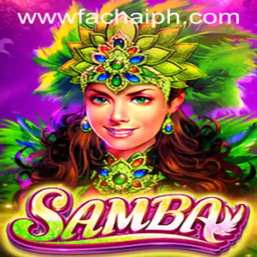 Exploring the Exciting World of Samba: The Famous FACHAI Game