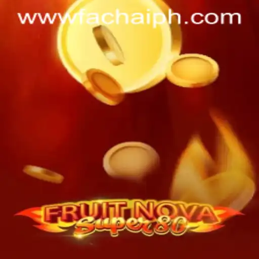 FruitNovaSuper80: An Exciting Journey Into the World of FACHAI